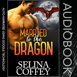 Icon image Married to the Dragon: Dragon Shifter Paranormal Romance Short Story