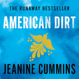 Icon image American Dirt: THE SUNDAY TIMES AND NEW YORK TIMES BESTSELLER