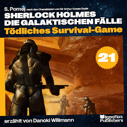 Icon image Tödliches Survival-Game (Sherlock Holmes - Die galaktischen Fälle, Folge 21)