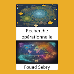 Icon image Recherche opérationnelle: Maîtriser la science de la décision, la voie de l'excellence opérationnelle