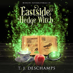 Icon image Eastside Hedge Witch: A Paranormal Women's Fiction