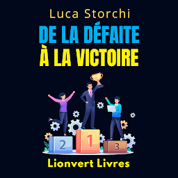 Icon image De La Défaite À La Victoire: Ce Que Le Sport Nous Apprend Sur La Discipline Et La Persévérance