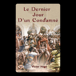 Icon image Le Dernier Jour D'Un Condamné: Most Valuable Bestseller Audiobook