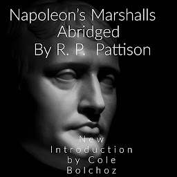 Icon image Napoleon's Marshalls: New Introduction by Cole Bolchoz