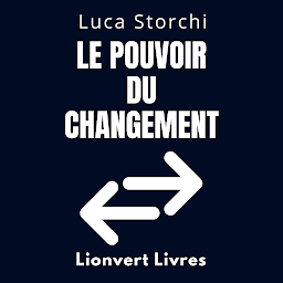 Icon image Le Pouvoir Du Changement: Comment Recommencer