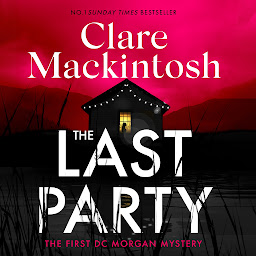 Icon image The Last Party: The twisty thriller and instant Sunday Times bestseller