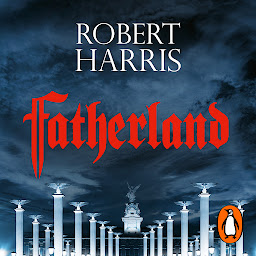 Icon image Fatherland: From the Sunday Times bestselling author