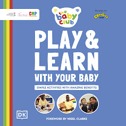 Icon image Play and Learn With Your Baby: Simple Activities with Amazing Benefits