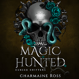 Icon image Magic Hunted: A steamy why-choose fated mates paranormal romance