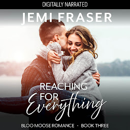 Icon image Reaching For Everything: A Small Town Romantic Suspense Novel