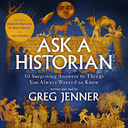 Icon image Ask A Historian: 50 Surprising Answers to Things You Always Wanted to Know