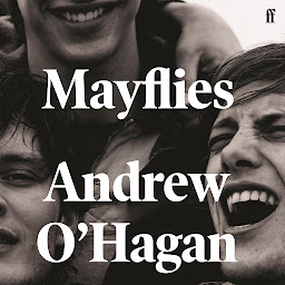 Icon image Mayflies: From the author of the Sunday Times bestseller Caledonian Road