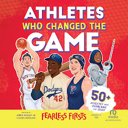 Icon image Athletes Who Changed the Game: Fearless Firsts