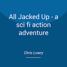 Icon image All Jacked Up - a sci fi action adventure