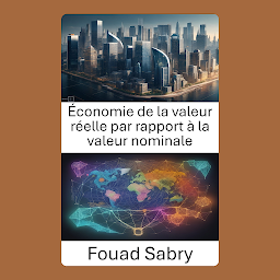 Icon image Économie de la valeur réelle par rapport à la valeur nominale: Démêler les illusions économiques, maîtriser la valeur réelle par rapport à la valeur nominale pour la réussite financière