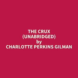 Icon image The Crux (Unabridged): optional