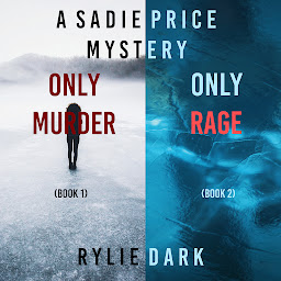 Icon image A Sadie Price FBI Suspense Thriller Bundle: Only Murder (#1) and Only Rage (#2)