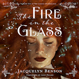 Icon image The Fire in the Glass: (The London Charismatics, Book 1)