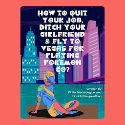 How to quit your job, ditch your girlfriend & fly to Vegas for playing Pokémon Go?: The complete step-by-step guide to transform your life in 10 days with the power of Pokémon Go 아이콘 이미지