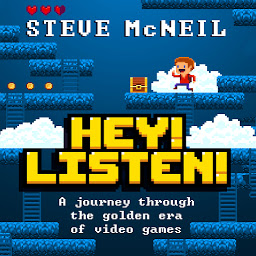 Icon image Hey! Listen!: A journey through the golden era of video games