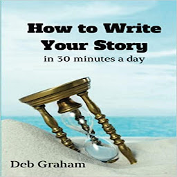 Icon image How To Write Your Story in 30 Minutes a Day: easy prompts for personal history and memories