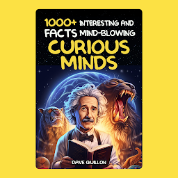Icon image 1000+ Interesting and Mind Blowing Facts For Curious Minds: Super Fun Trivia & Quiz About History, Pop Cultures and everything in between