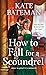 How to Fall for a Scoundrel (Her Majesty’s Rebels, #2)