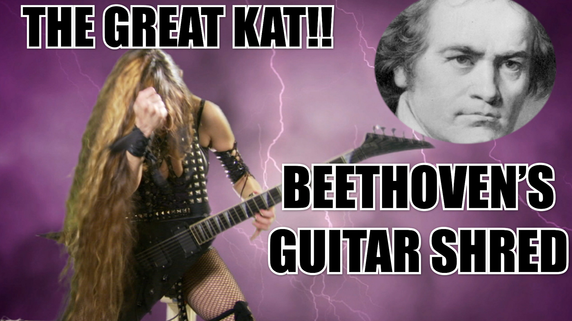 NEW “BEETHOVEN’S GUITAR SHRED” by THE GREAT KAT – 7 VIDEO ShredFest (8 min) OUT NOW on VEVO, APPLE MUSIC!