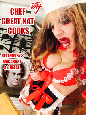 CHEF GREAT KAT COOKS BEETHOVEN’S MACARONI & CHEESE