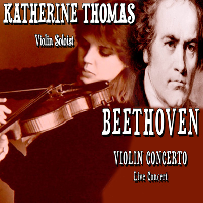 RARE LEGENDARY RECORDING! KATHERINE THOMAS, VIOLIN SOLOIST - BEETHOVEN VIOLIN CONCERTO - Live Concert! Listen to the CLASSICAL VIOLIN VIRTUOSITY of KATHERINE THOMAS! 