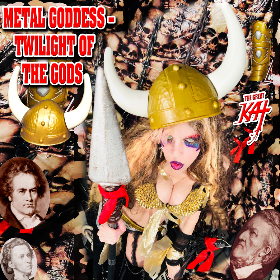 NEW "METAL GODDESS – TWILIGHT OF THE GODS” – THE GREAT KAT VALKYRIE Music Video & Single Featuring WAGNER, BEETHOVEN, CHOPIN and GODDESS PREMIERES! The Musical Gods (and Goddess) Unite! 