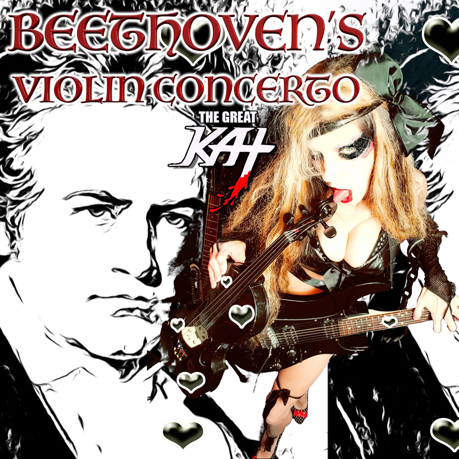 BEETHOVEN'S VIOLIN CONCERTO for GUITAR AND VIOLIN! From NEW BEETHOVEN RECORDING AND MUSIC VIDEO! CELEBRATE BEETHOVEN'S 250TH BIRTHDAY-DEC 16, 2020-with THE GREAT KAT REINCARNATION of BEETHOVEN! 