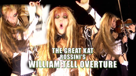 ITUNES PREMIERES THE GREAT KAT’S NEW "WILLIAM TELL OVERTURE" MUSIC VIDEO (famous “Lone Ranger” Theme Song) from UPCOMING New Great Kat ShredClassical DVD! Starring THE GREAT KAT Shredding on Guitar And Violin with her ALL-MALE RHYTHM GUITAR SYMPHONY, With WILLIAM TELL (Legendary Virtuoso Marksman) & GESSLER (the Austrian Overlord)!