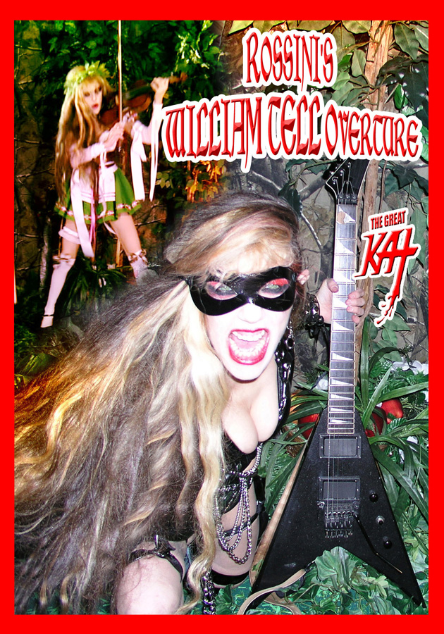 HI-YO SILVER!! ROSSINI'S "WILLIAM TELL OVERTURE" PREMIERES ON AMAZON - MUSIC VIDEO FROM THE GREAT KAT'S Upcoming DVD! WATCH FREE on AMAZON PRIME https://www.amazon.com/Great-Kat-William-Tell-Overture/dp/B01MA3QE40/ "WILLIAM TELL OVERTURE" ("LONE RANGER" Theme Song) MUSIC VIDEO, Starring THE GREAT KAT, the “LONE SHREDDER”, performing VIRTUOSO SHRED Guitar AND Violin and conducting her HOT ALL-MALE BAND! WATCH FREE on AMAZON PRIME at https://www.amazon.com/Great-Kat-William-Tell-Overture/dp/B01MA3QE40/