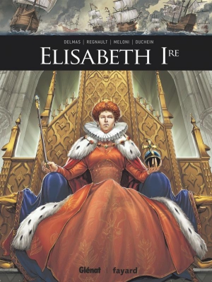 webzine,bd,zébra,fanzine,gratuit,bande-dessinée,critique,élisabeth ire,glénat-fayard,regnault,delmas,meloni,duchein,angleterre,henri viii,tudor,shakespeare,tétralogie,margaret thatcher,angela merkel,londres