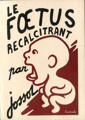 Couv  Jossot le Foetus récalcitrant.jpg