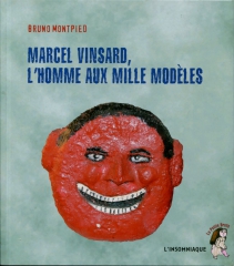 marcel vinsard,la petite brute,patrimoine d'art populaire,environnements spontanés,inspirés du bord des routes,polystyrène,biennale hors-les-normes,art immédiat,bruno montpied,pontcharra,vandalisme de l'art populaire,nécrologie des inspirés