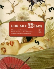 l'or aux 13 îles,jean-christophe belotti,l'inlassable galerie,abbé fouré,ermite de rothéneuf,bruno montpied,art immédiat,art singulier,surréalsime,josette exandier,jean-pierre paraggio,pierre bérenger,pierre-louis martin,charles cako boussion,jan svankmajer,georges-henri morin,nicole espagnol,diego et mauro placi,françois sarhan,mélanie delattre-vogt,virgile novarina,rêve en public