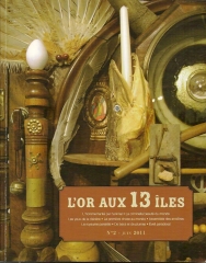 l'or aux 13 îles,jean-christophe belotti,l'inlassable galerie,abbé fouré,ermite de rothéneuf,bruno montpied,art immédiat,art singulier,surréalsime,josette exandier,jean-pierre paraggio,pierre bérenger,pierre-louis martin,charles cako boussion,jan svankmajer,georges-henri morin,nicole espagnol,diego et mauro placi,françois sarhan,mélanie delattre-vogt,virgile novarina,rêve en public