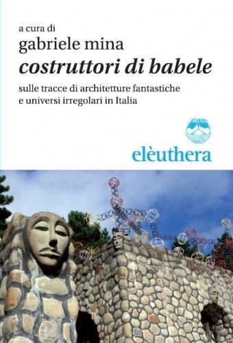 art brut italien,art hors-les-normes,banditi dell'arte,cesare lombroso,francesco toris,le nouveau monde,art dégénéré,francesco nardi,pietro ghizzardi,luigi buffo,boudra,gabriele mina,costruttori di babele,galerie rizomi,marcello cammi