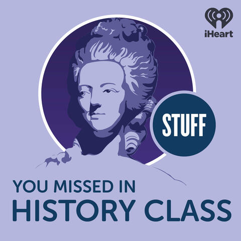 1. Stuff You Missed in History Class