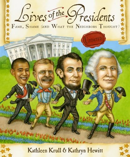 Lives of the Presidents: Fame, Shame (and what the Neighbors Thought)