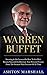 Warren Buffett: Investing & Life Lessons On How To Get Rich, Become Successful & Dominate Your Personal Finance From The Greatest Value Investor Of All ... Men, Success Principles, Business Advice)