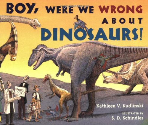 Boy! Were We Wrong About Dinosaurs