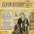 The Blues Rolls On by Elvin Bishop