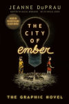 Alternative view 1 of The City of Ember: (The Graphic Novel)