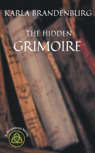 Title: The Hidden Grimoire, Author: Karla Brandenburg