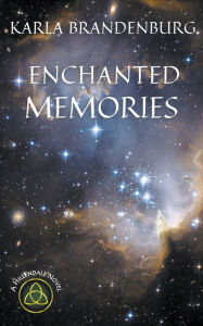 Title: Enchanted Memories, Author: Karla Brandenburg