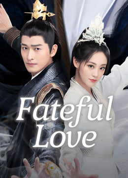  Fateful Love (2024) 日本語字幕 英語吹き替え