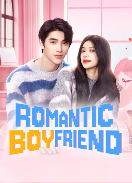 Watch the latest Romantic boyfriend (2024) online with English subtitle for free English Subtitle